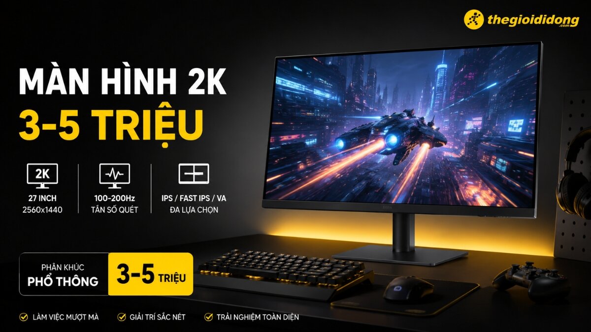 Màn hình 2K phân khúc tầm trung 3 đến 5 triệu đồng Màn hình 2K phân khúc tầm trung 3 đến 5 triệu đồng