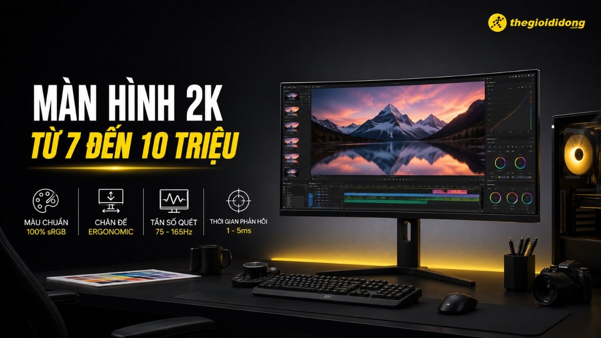 Màn hình đồ họa chuyên nghiệp phân khúc 7 đến 10 triệu đồng Màn hình đồ họa chuyên nghiệp phân khúc 7 đến 10 triệu đồng