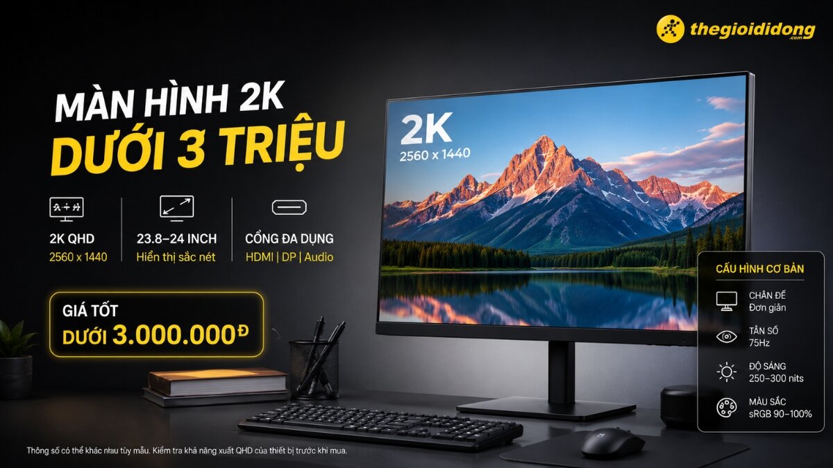 Màn hình 2K phân khúc giá rẻ dưới 3 triệu đồng Màn hình 2K phân khúc giá rẻ dưới 3 triệu đồng