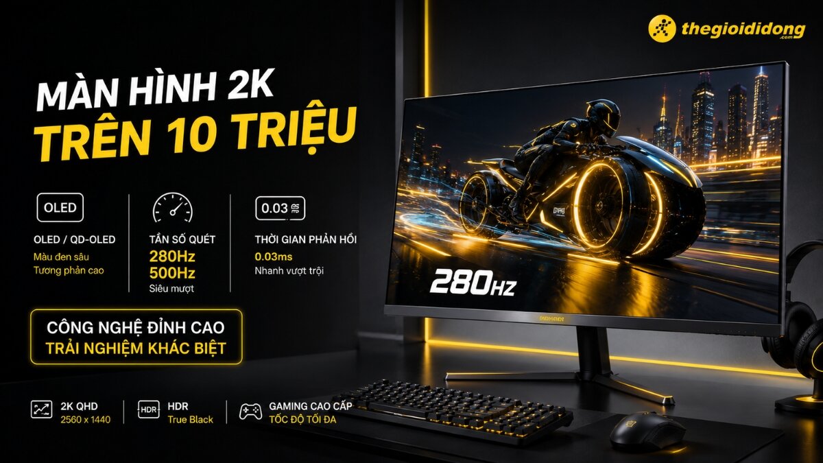 Màn hình 2K cao cấp OLED HDR trên 10 triệu đồng Màn hình 2K cao cấp OLED HDR trên 10 triệu đồng