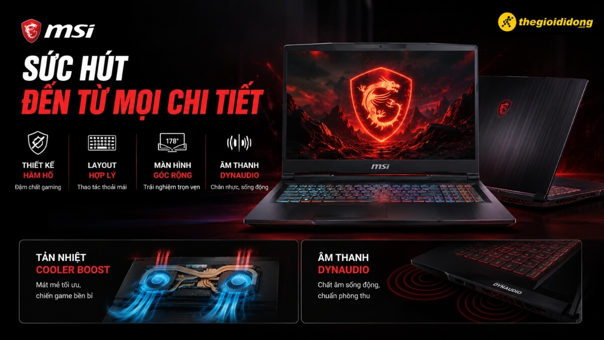 Hình ảnh quảng cáo laptop gaming MSI màu đen, nổi bật với màn hình hiển thị logo rồng MSI phát sáng màu đỏ rực trên nền địa hình núi lửa hùng vĩ. Bàn phím có đèn nền RGB đa sắc màu. Bức ảnh giới thiệu các tính năng ưu việt của sản phẩm như thiết kế hầm hố, layout bàn phím hợp lý, màn hình góc rộng 178 độ, âm thanh Dynaudio chân thực và sống động. Phía dưới còn minh họa chi tiết hệ thống tản nhiệt Cooler Boost với quạt và ống đồng làm mát hiệu quả, cùng với chất lượng âm thanh Dynaudio chuẩn phòng thu. Logo MSI và Thegioididong xuất hiện ở góc trên.