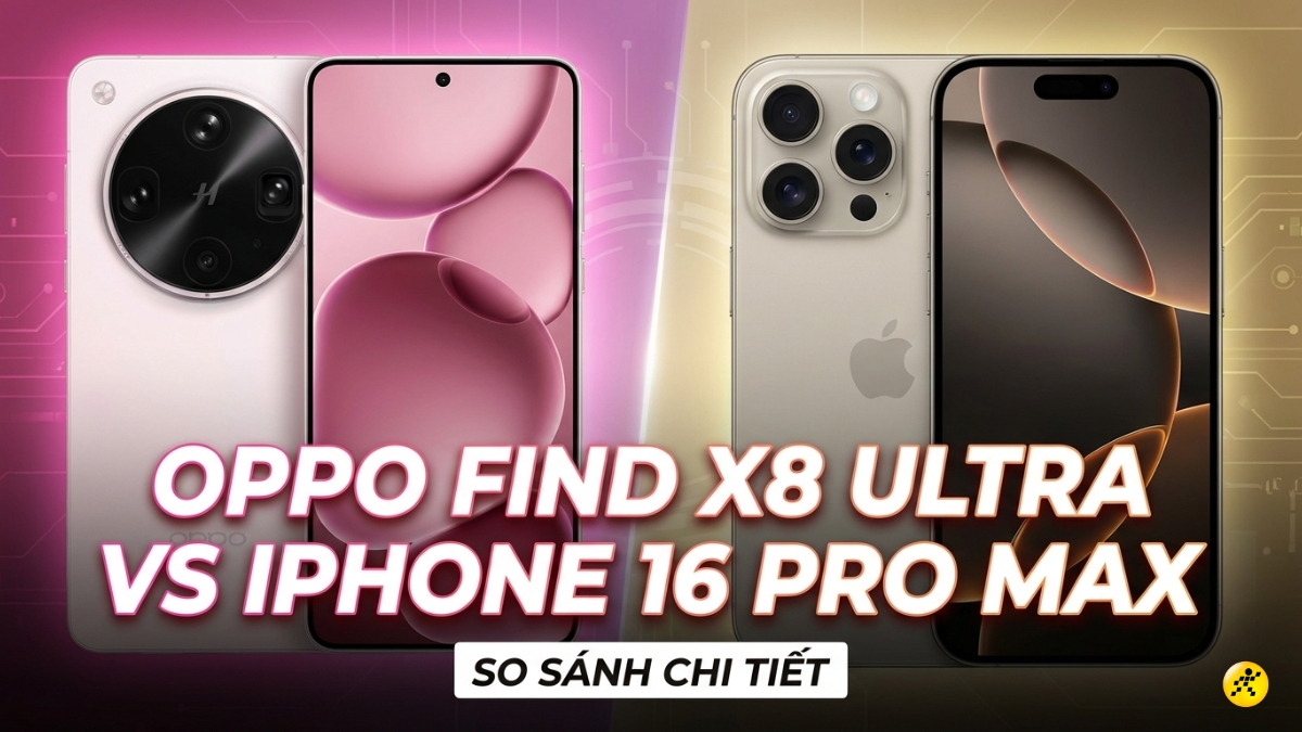 N&ecirc;n mua Oppo Find X8 Ultra hay iPhone 16 Pro Max