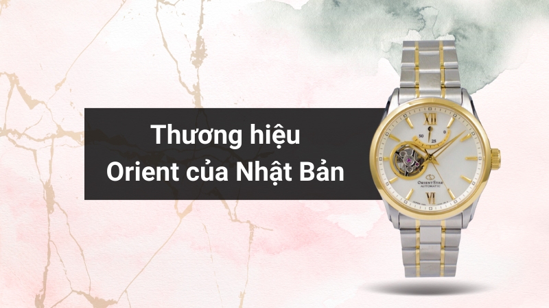 Orient Star là thương hiệu đồng hồ đến từ Nhật Bản