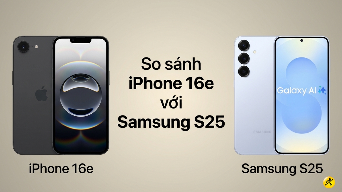 N&ecirc;n mua iPhone 16e hay Galaxy S25