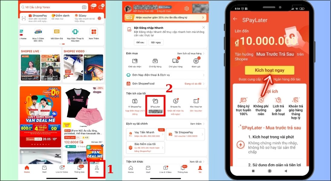 Vào mục Tôi, chọn mục SPayLater và chọn Kích hoạt ngay Vào mục Tôi, chọn mục SPayLater và chọn Kích hoạt ngay