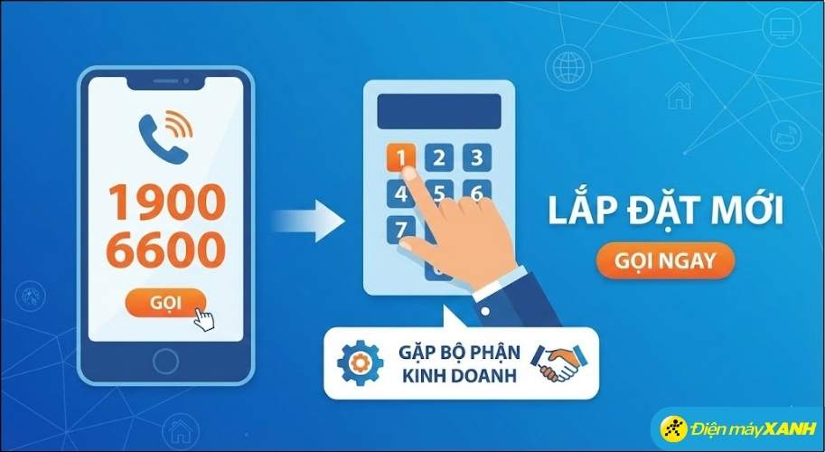 Khách hàng có nhu cầu lắp đặt mới có thể gọi đến số 1900 6600 và chọn phím 1 để gặp bộ phận kinh doanh