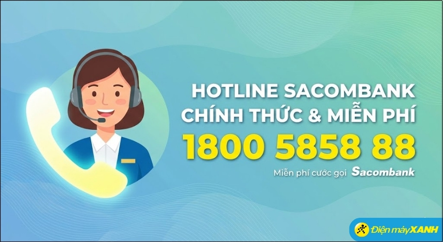 Số hotline chính thức và hoàn toàn miễn phí của Sacombank là 1800 5858 88 Số hotline chính thức và hoàn toàn miễn phí của Sacombank là 1800 5858 88