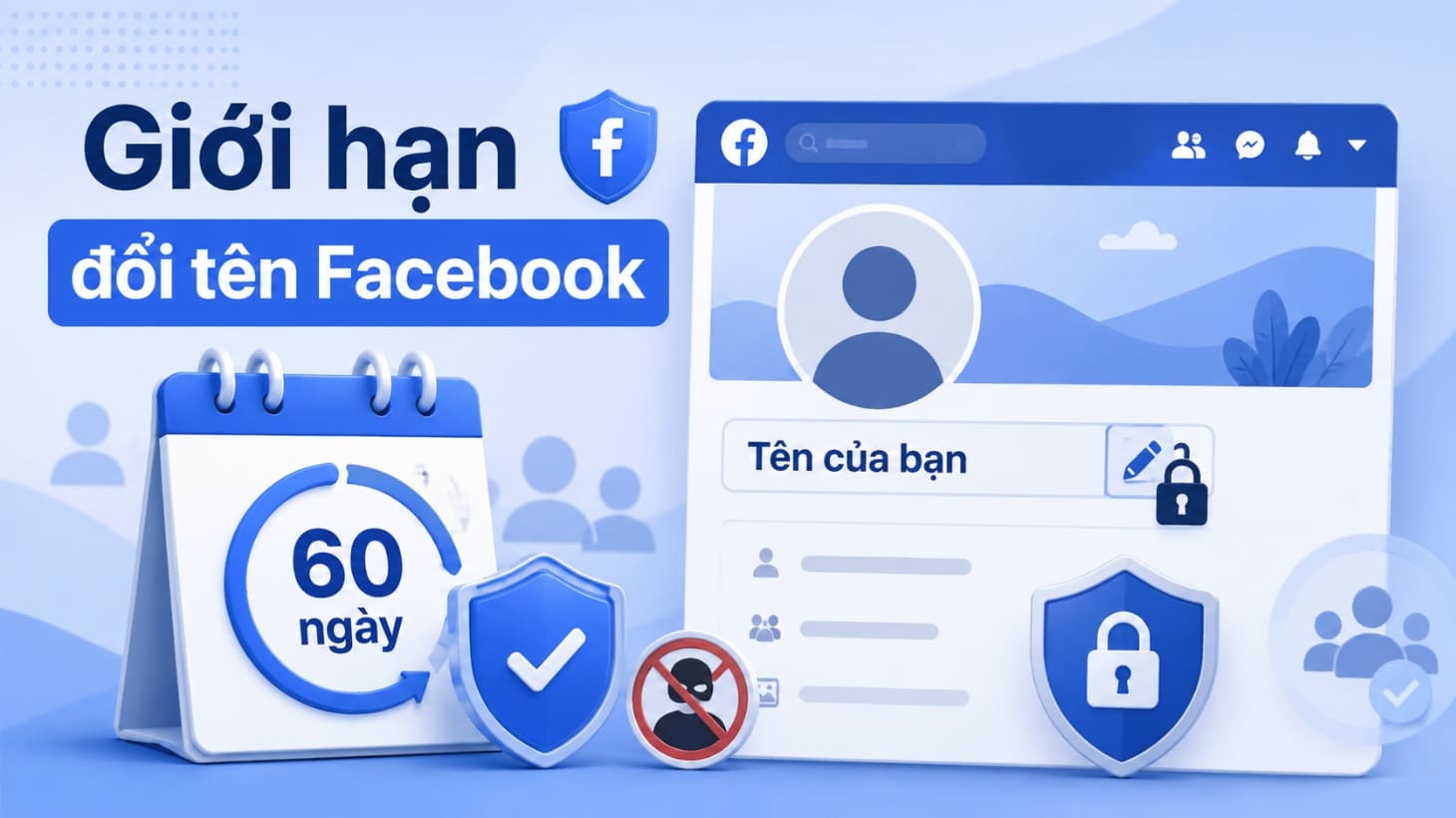 Giới hạn đổi tên Facebook là 60 ngày Giới hạn đổi tên Facebook là 60 ngày