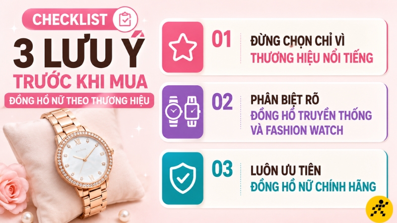 Lưu ý khi chọn mua đồng hồ nữ theo thương hiệu Lưu ý khi chọn mua đồng hồ nữ theo thương hiệu