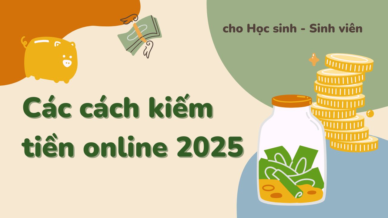 Kiếm tiền online 2025 Kiếm tiền online 2025