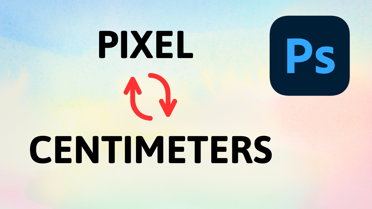 Cách đổi Pixel sang Cm trong Photoshop Cách đổi Pixel sang Cm trong Photoshop