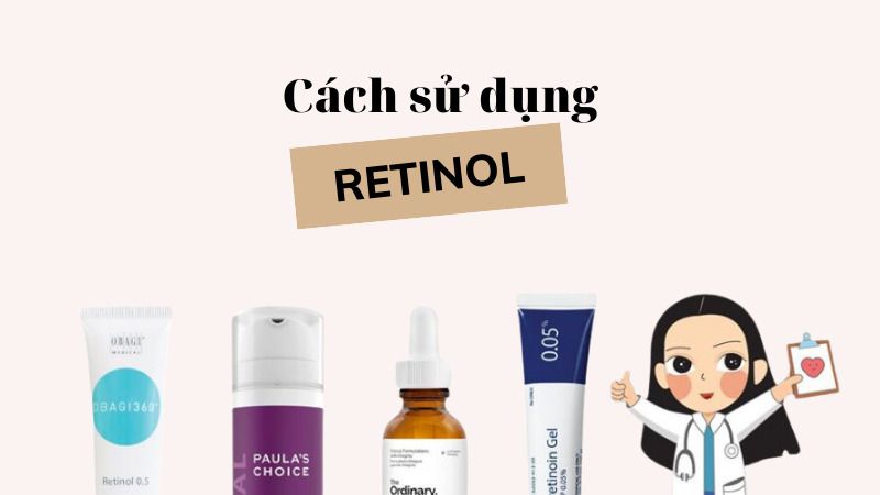 Bạn nên lựa chọn nồng độ retinol phù hợp, đặc biệt là khi mới bắt đầu