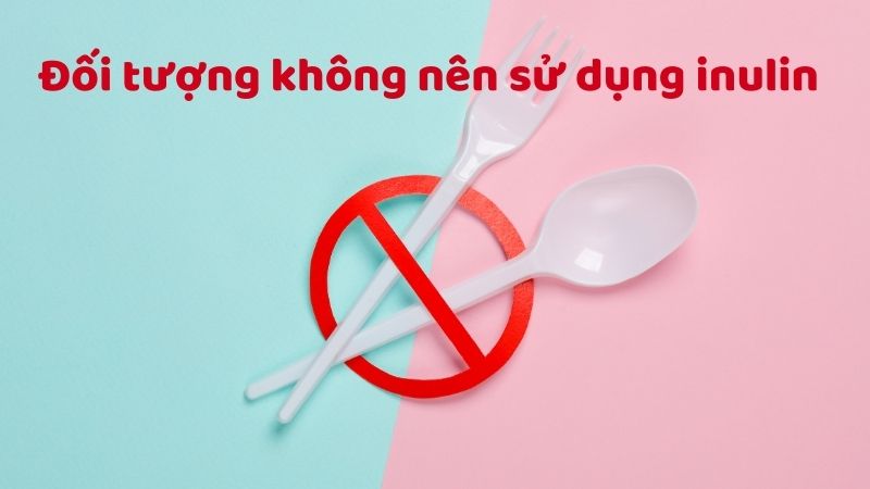 Bạn cần cân nhắc kỹ trước khi sử dụng inulin
