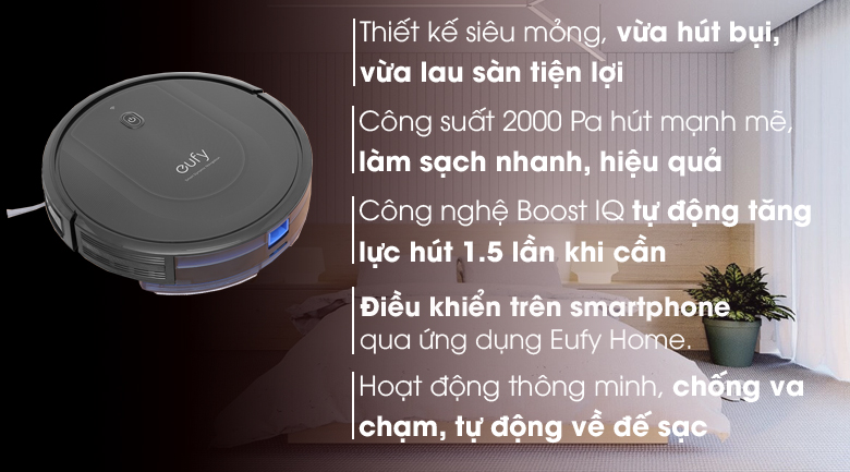 Robot hút bụi lau nhà Eufy Robovac G10 Hybrid - T2150 sở hữu thiết kế gọn gàng, sang trọng và đi kèm nhiều tính năng thông minh