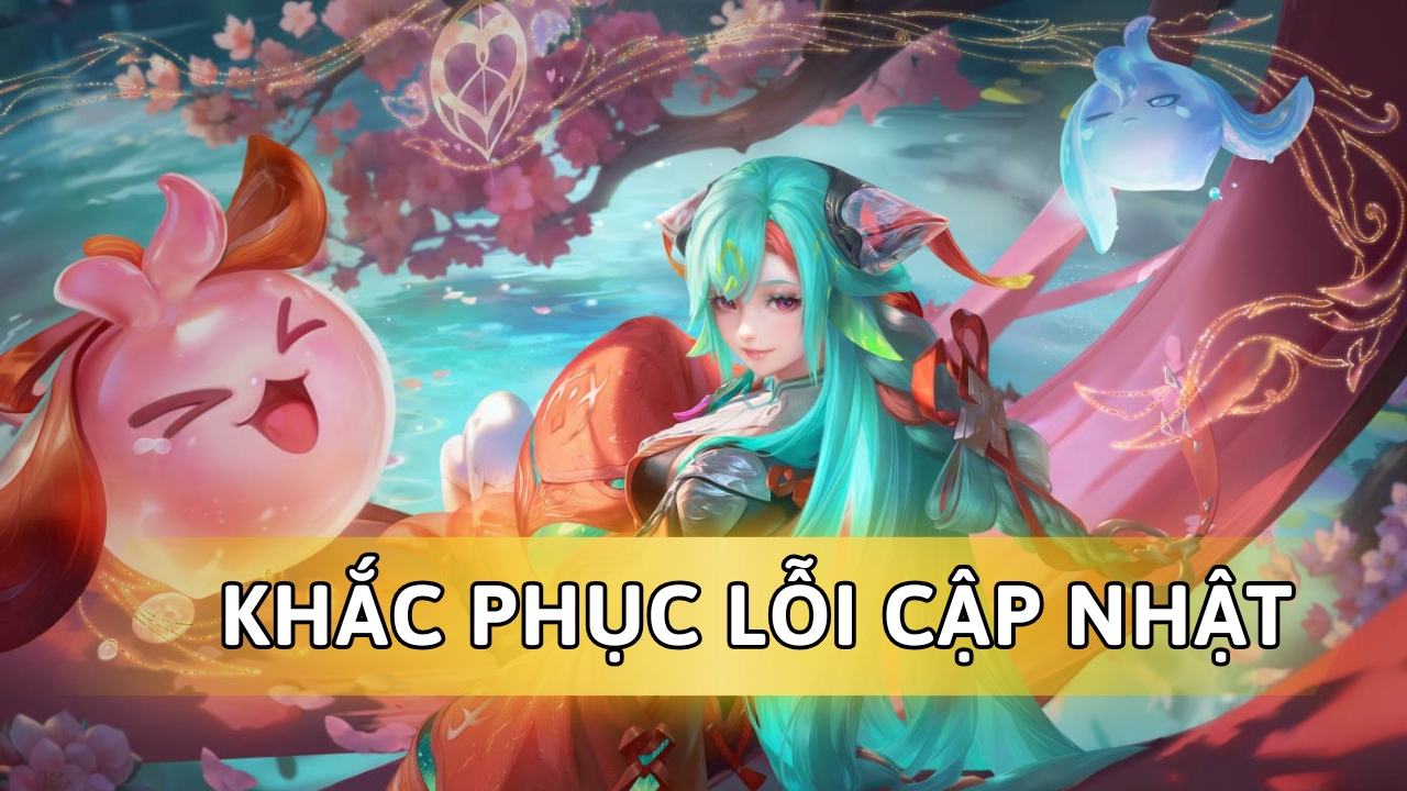 Cách Khắc Phục Lỗi Cập Nhật Không Được Game Liên Quân Mobile