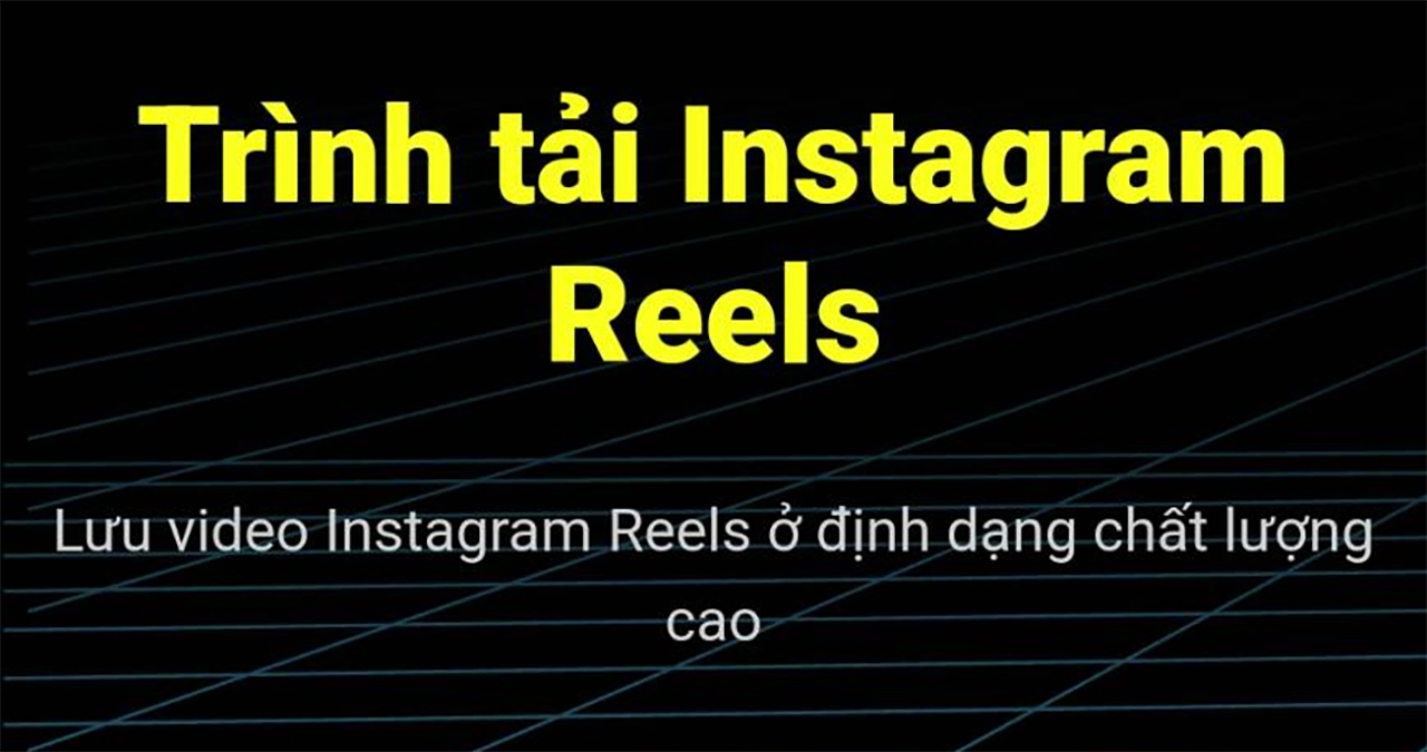 Cách tải video Reels trên Instagram về điện thoại