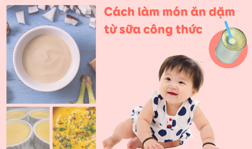 Gợi ý cho mẹ cách làm món ăn dặm từ sữa công thức cho bé Gợi ý cho mẹ cách làm món ăn dặm từ sữa công thức cho bé