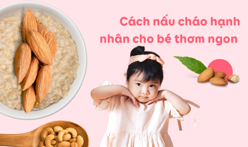 Cách nấu cháo hạnh nhân cho bé thơm ngon tại nhà Cách nấu cháo hạnh nhân cho bé thơm ngon tại nhà