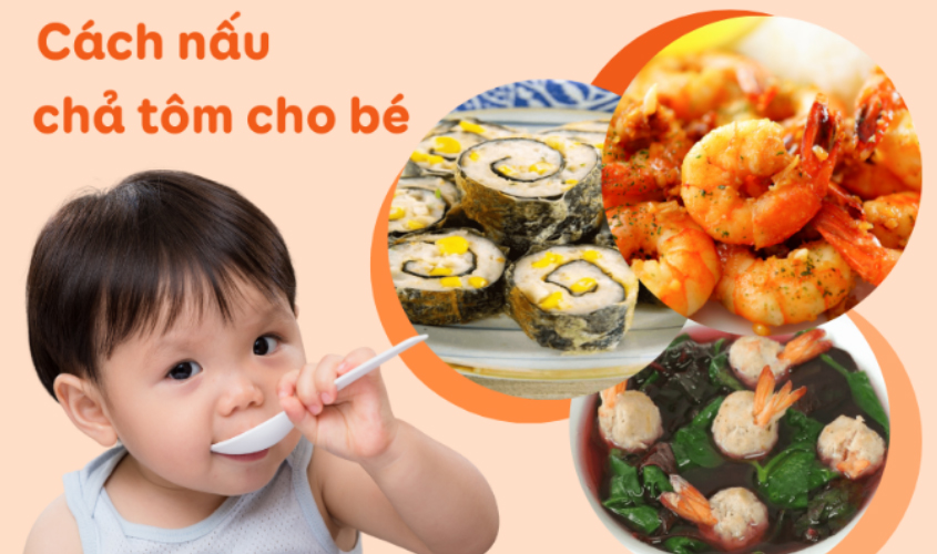 Hướng dẫn mẹ cách nấu món chả tôm cho bé giàu DHA Hướng dẫn mẹ cách nấu món chả tôm cho bé giàu DHA
