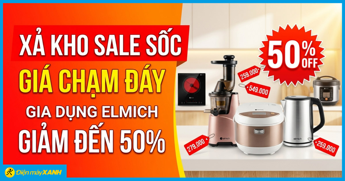Xả kho sale sốc tới bến &ndash; gi&aacute; chạm đ&aacute;y c&ugrave;ng gia dụng Elmich giảm đến 50% tại Điện m&aacute;y XANH từ nay đến hết ng&agrave;y 30/04