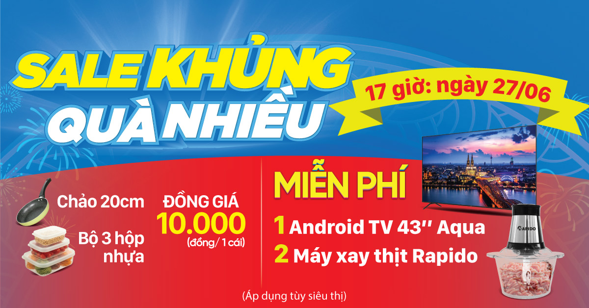 SALE KHỦNG QU&Agrave; NHIỀU - Duy nhất 17h ng&agrave;y 20/06. Cơ hội Tr&uacute;ng Google TV Xiaomi 43&rsquo;&rsquo;/M&aacute;y xay thịt Rapido trị gi&aacute; l&ecirc;n đến 7.09 triệu