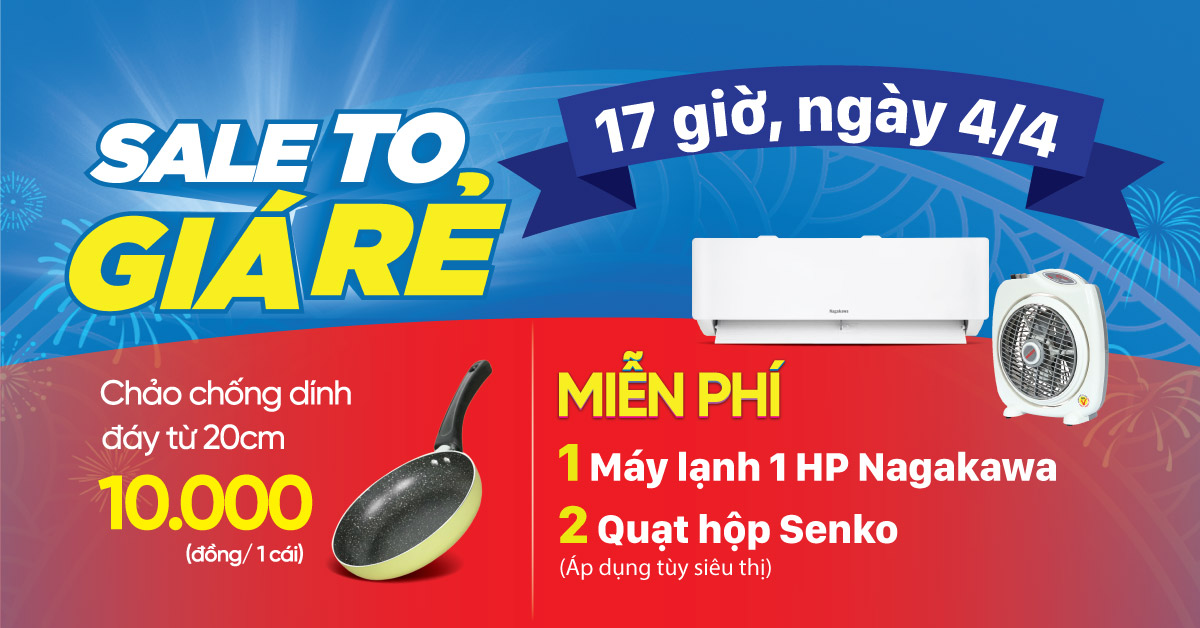 SALE TO GI&Aacute; RẺ. Duy nhất 17H ng&agrave;y 04/04 Cơ hội Tr&uacute;ng M&aacute;y lạnh 1 HP/ Quạt hộp trị gi&aacute; l&ecirc;n đến 5,49 triệu