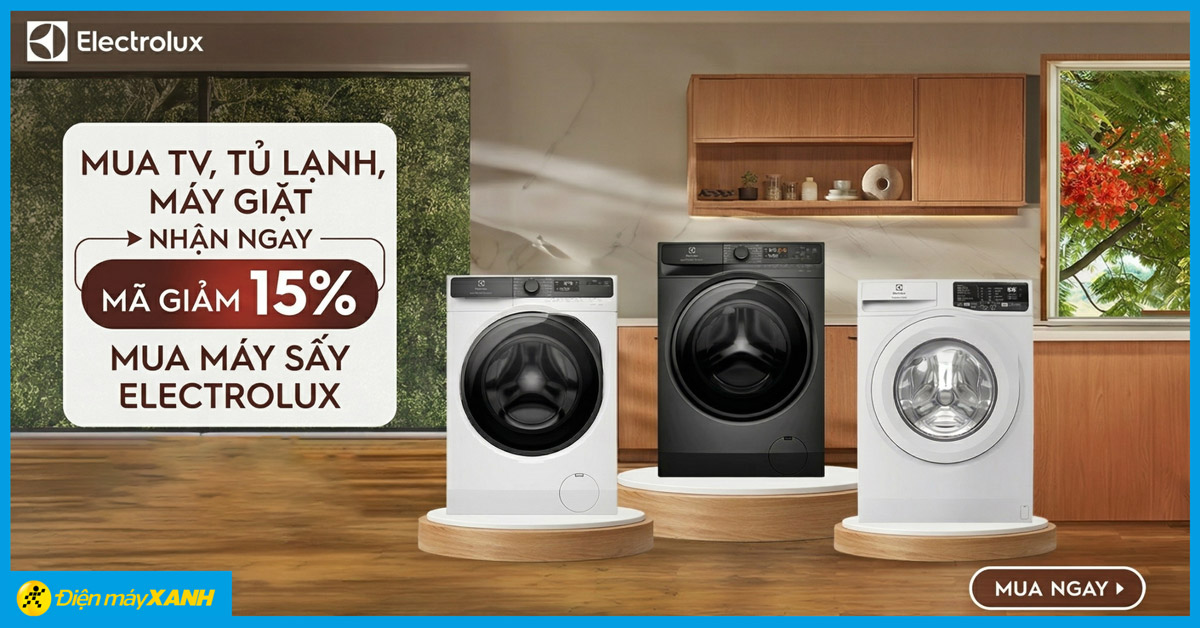 Mua Tivi, Tủ Lạnh, M&aacute;y Giặt Nhận M&atilde; Giảm 15% Mua M&aacute;y Sấy Electrolux