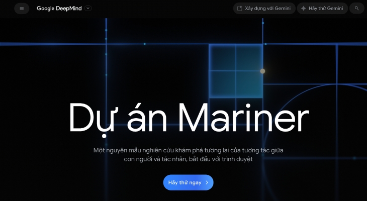 Project Mariner là  bước tiến lớn biến Gemini từ một trợ lý trả lời câu hỏi thành một người thực hiện có thể tự hành động
