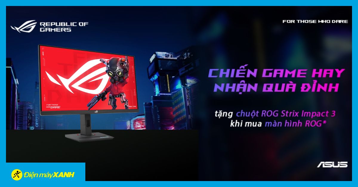 Chiến Game Hay - Nhận Quà Đỉnh Khi Mua Màn Hình Rog