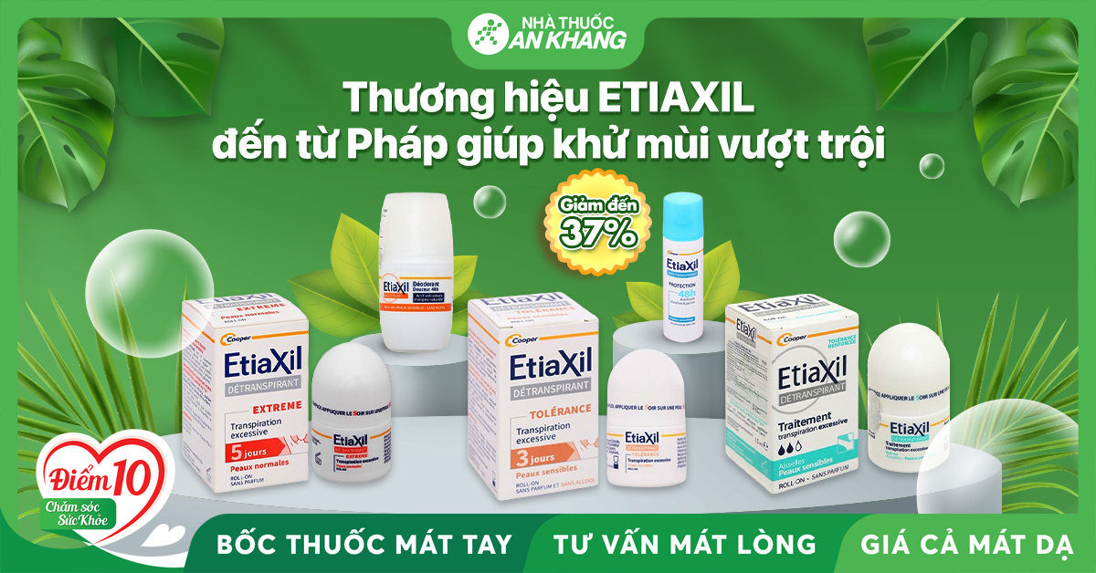 Các sản phẩm thương hiệu ETIAXIL giảm đến 37%