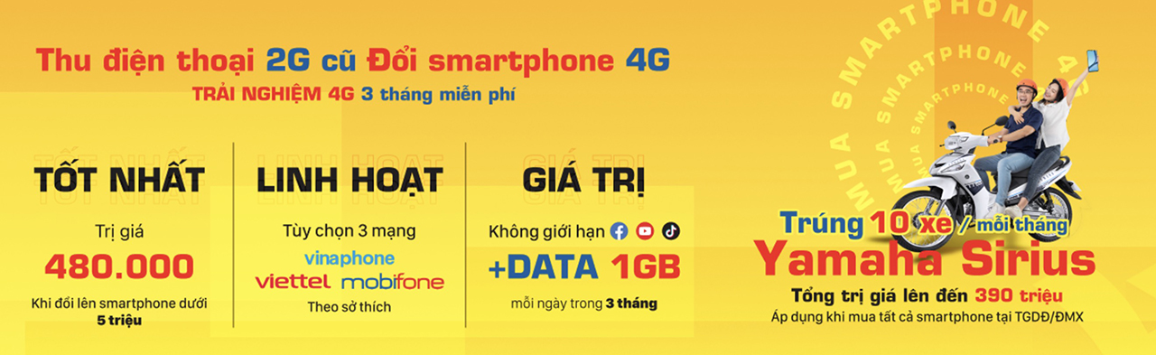 Đổi điện thoại 4G - Giá rẻ không ngờ: Trả góp mỗi tháng chỉ từ 500K, tặng voucher mua SIM 4G đến 480K Đổi điện thoại 4G - Giá rẻ không ngờ: Trả góp mỗi tháng chỉ từ 500K, tặng voucher mua SIM 4G đến 480K