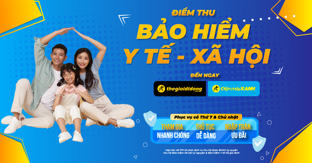 Dịch vụ thu Bảo hiểm Y tế - Bảo hiểm Xã hội tại Thế giới Di Động và Điện máy XANH