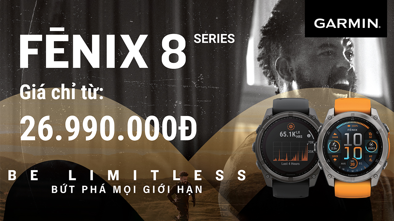 Mở bán Garmin Fenix 8 series: Bảo hành đến 2 năm, thu cũ đổi mới trợ giá đến 2 triệu, trả góp 0% không cần trả trước Mở bán Garmin Fenix 8 series: Bảo hành đến 2 năm, thu cũ đổi mới trợ giá đến 2 triệu, trả góp 0% không cần trả trước