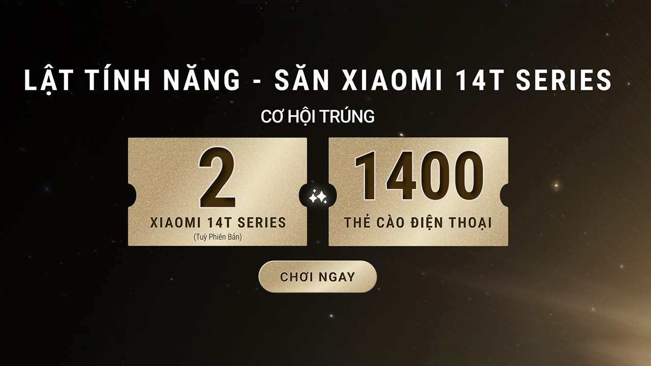 Lật tính năng, săn ngay Xiaomi 14T series, ngoài ra còn hàng ngàn thẻ cào 20K đang chờ bạn Lật tính năng, săn ngay Xiaomi 14T series, ngoài ra còn hàng ngàn thẻ cào 20K đang chờ bạn