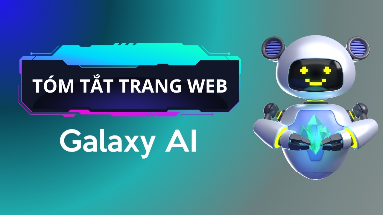 Cách tóm tắt trang web bằng Galaxy AI