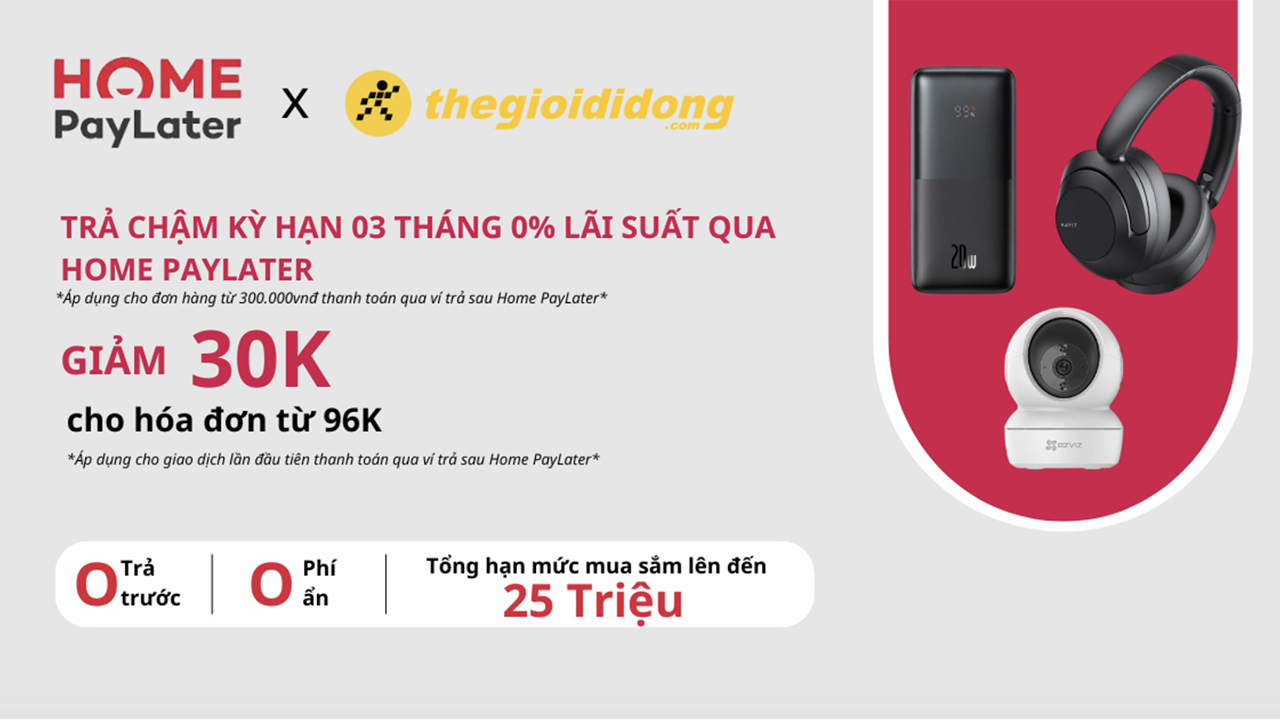 Trả chậm theo sản phẩm hoặc giỏ hàng, kỳ hạn 03 tháng, lãi suất 0% qua Home PayLater