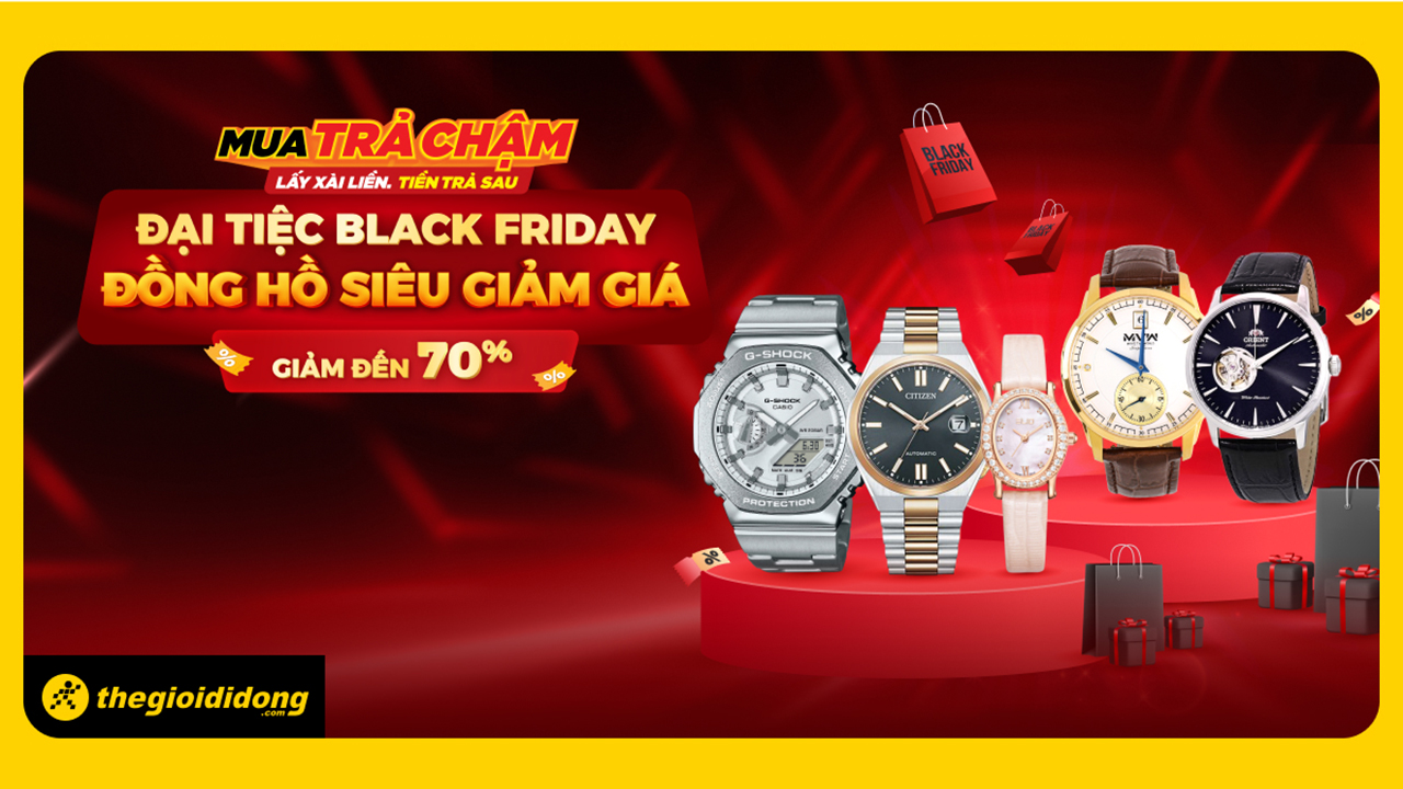 Đại tiệc Black Friday - Đồng hồ siêu giảm giá đến 70%, mua trả chậm, lấy xài liền, trả tiền sau