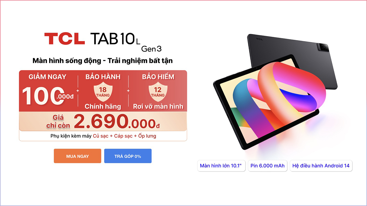 Hotsale mở bán TCL Tab 10L Gen 3: Giảm 100K, bảo hành 18 tháng chính hãng, bảo hiểm rơi vỡ màn hình 1 năm