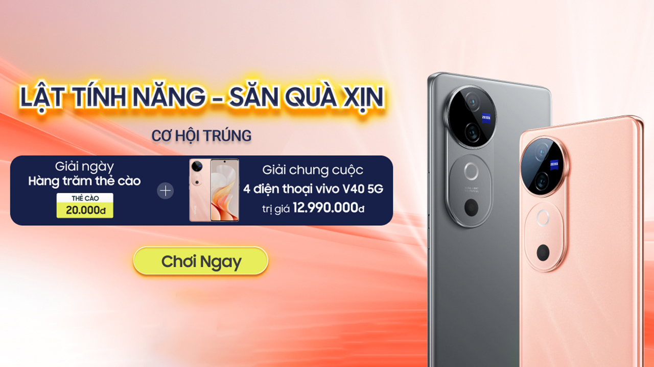 Lật tính năng - săn quà xịn: Cơ hội trúng 4 điện thoại vivo V40 5G cùng hàng trăm thẻ cào điện thoại