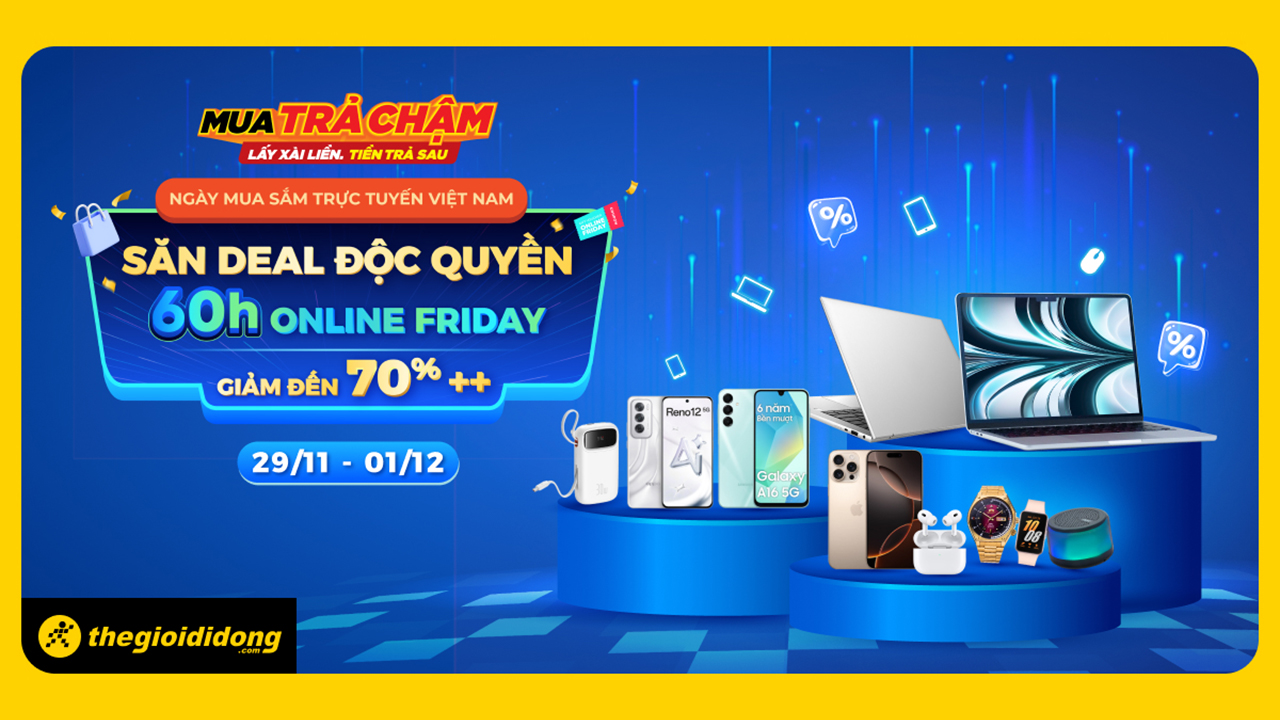 Săn deal độc quyền - 60h Online Friday: Tất tần tật sản phẩm công nghệ giảm hơn 70%