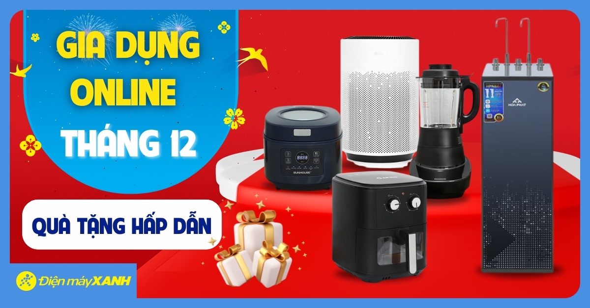 Gia Dụng Cuối Năm - Sale To Giá Rẻ - Ngập Tràn Quà Tặng