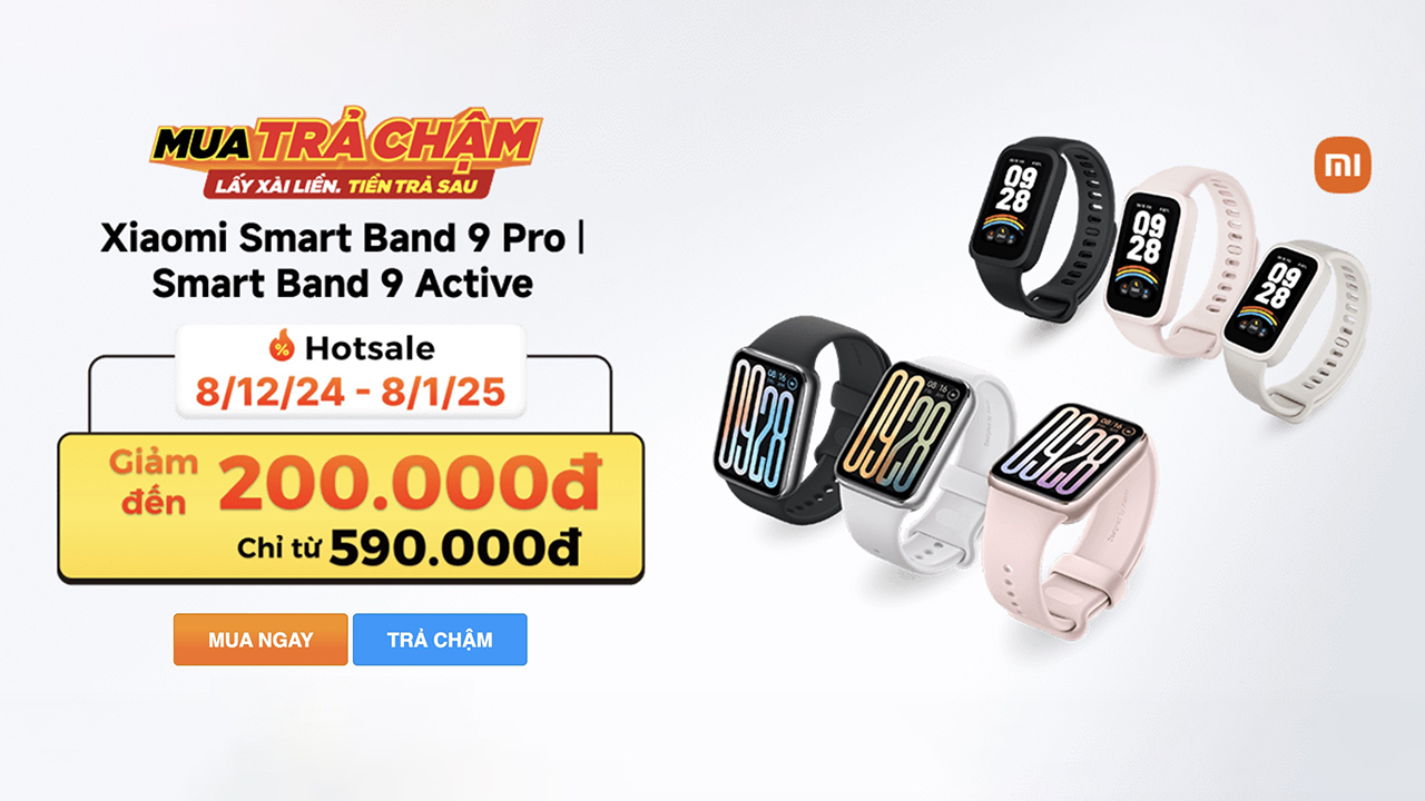 Hotsale mở bán Xiaomi Smart Band 9 Pro | Smart Band 9 Active: Giảm đến 200K, giá chỉ từ 590K