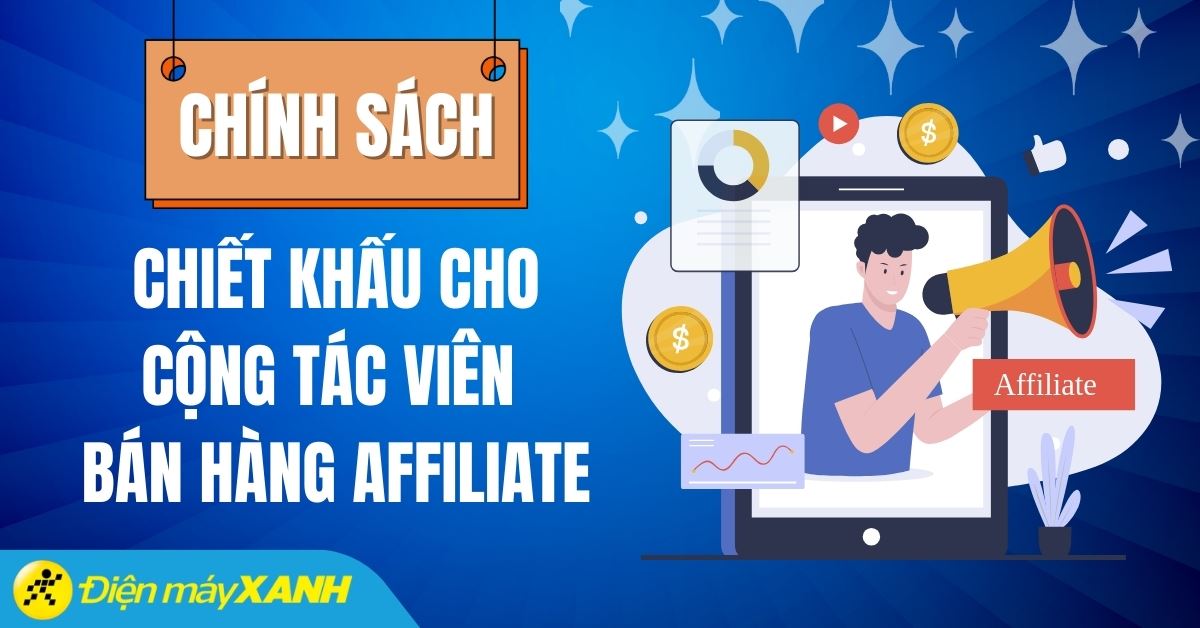 Affiliate Điện máy XANH Không cần vốn, chiết khấu siêu hấp dẫn