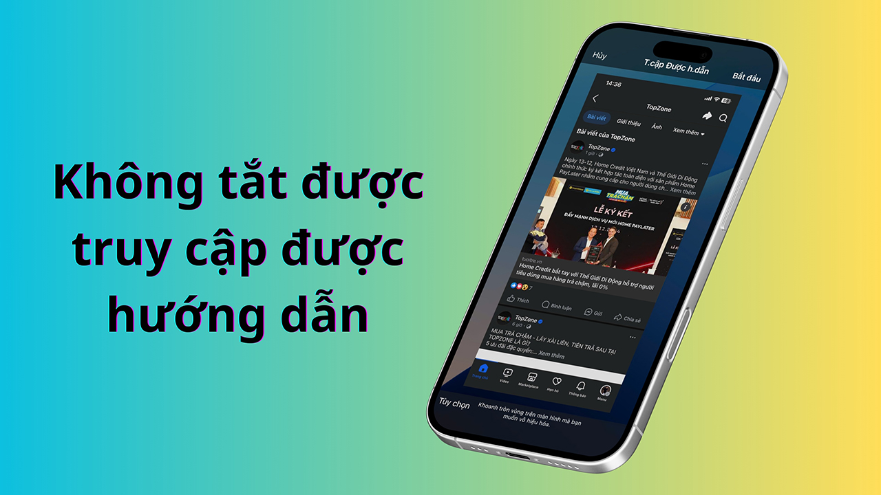 Không tắt được truy cập được hướng dẫn phải làm sao