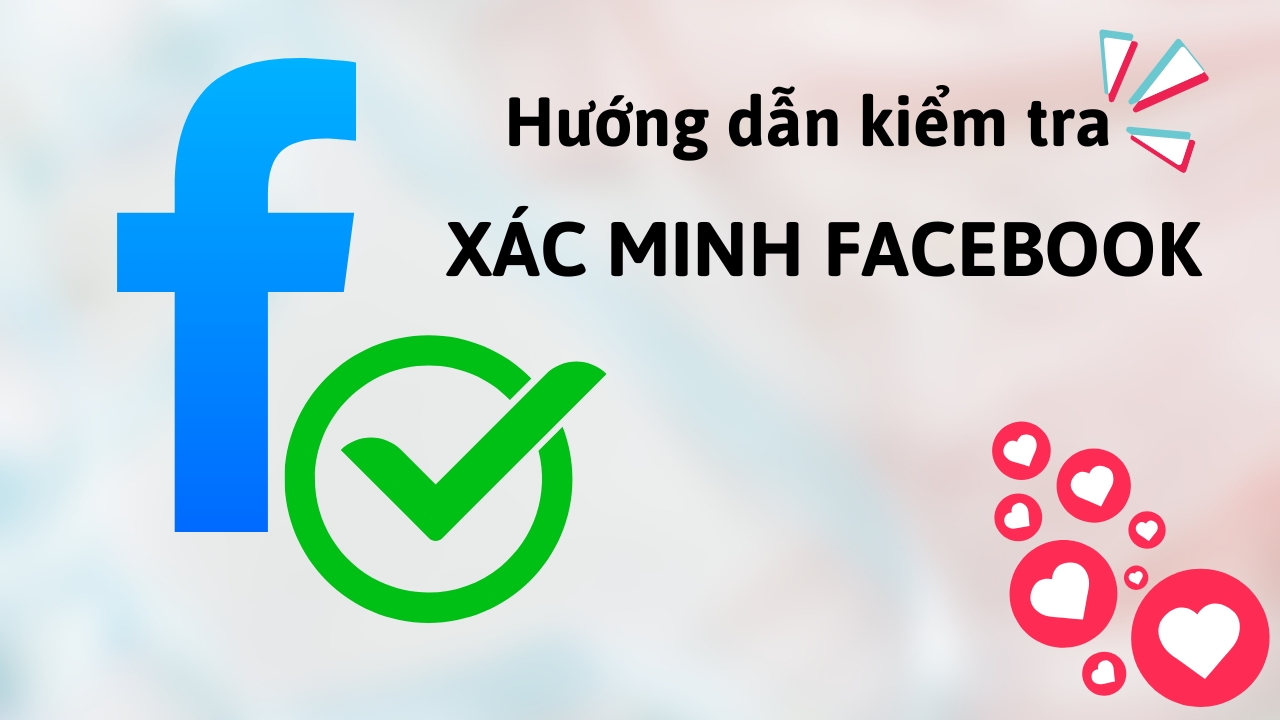 Cách kiểm tra Facebook của bạn đã xác thực hay chưa