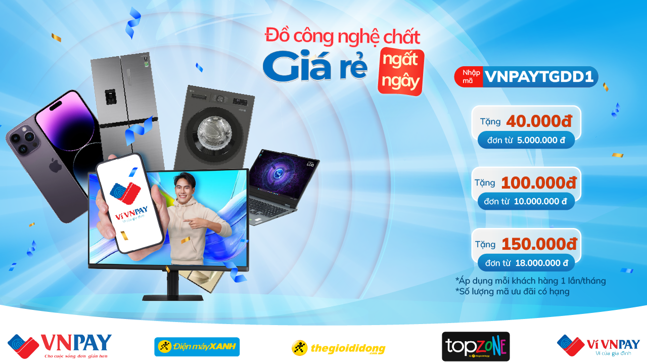 Ưu Đãi Hấp Dẫn Khi Thanh Toán Bằng Vnpay Tại Điện Máy Xanh Tháng 01/2025