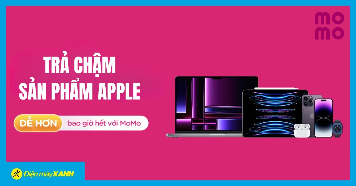 Chương Trình Phí Ưu Đãi Khi Trả Chậm Sản Phẩm Apple Qua Momo