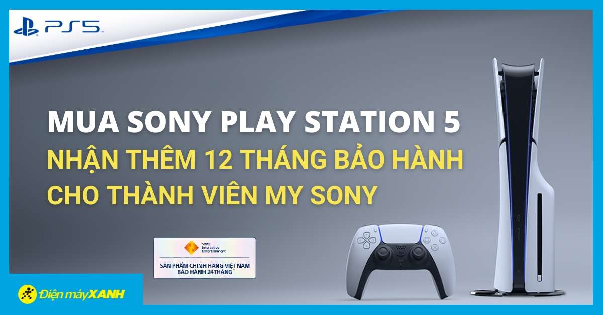 Siêu Ưu Đãi Từ Sony: Mua Playstation 5, Nhận Thêm 12 Tháng Bảo Hành Cho Thành Viên My Sony