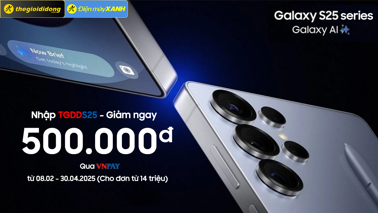 Mua Galaxy S25 series tại TGDĐ | ĐMX được giảm ngay 500K khi thanh toán qua VNPay