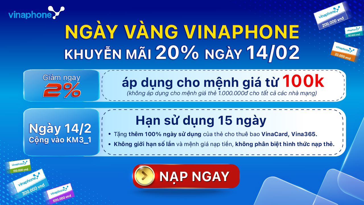 Duy nhất ngày 14/02: VinaPhone khuyến mãi 20% thẻ cào điện thoại, nạp ngay nhé!